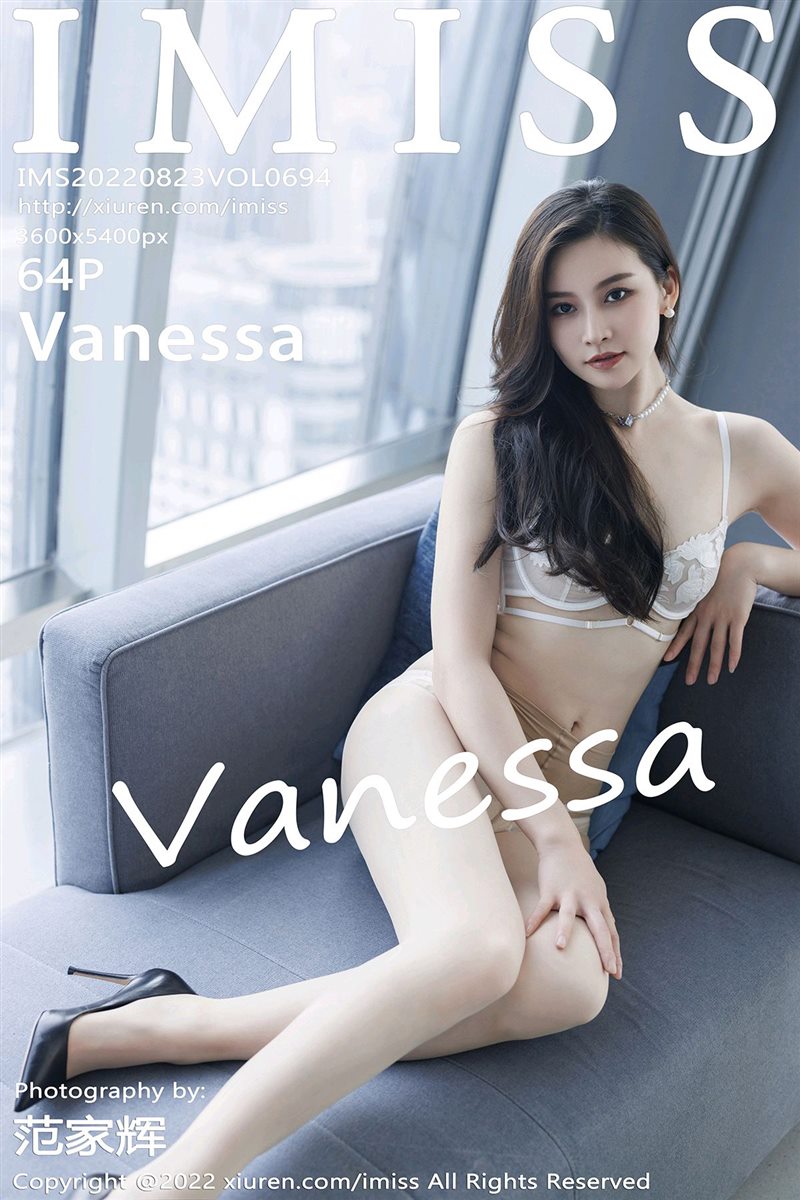 [IMiss爱蜜社]2022.08.23 VOL.694 Vanessa[64+1P／612MB] - 呦糖社C+-呦糖社C+