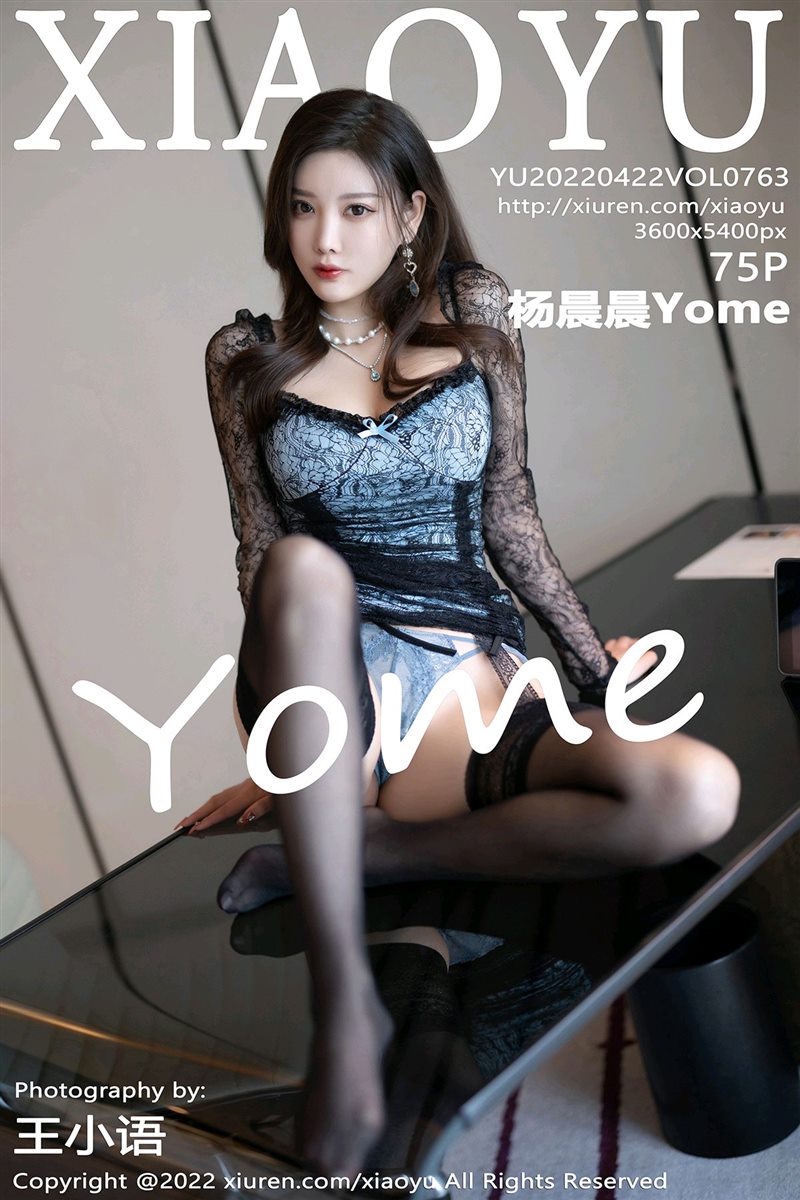 [XIAOYU语画界]2022.04.22 VOL.763 杨晨晨Yome[75+1P／587MB] - 呦糖社C+-呦糖社C+