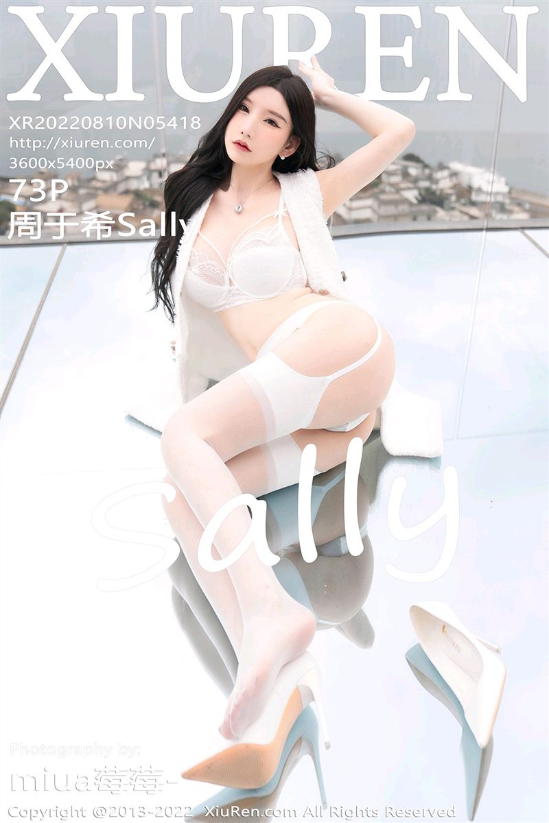 [Xiuren秀人网]2022.08.10 NO.5418 周于希Sally[73+1P／556MB] - 呦糖社C+-呦糖社C+