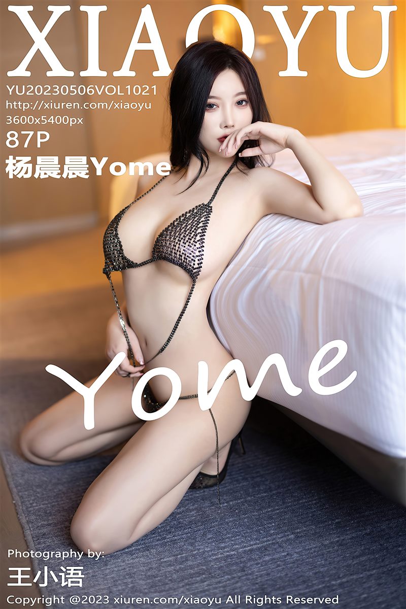 [XIAOYU语画界]2023.05.06 VOL.1021 杨晨晨Yome[87+1P／707MB] - 呦糖社C+-呦糖社C+