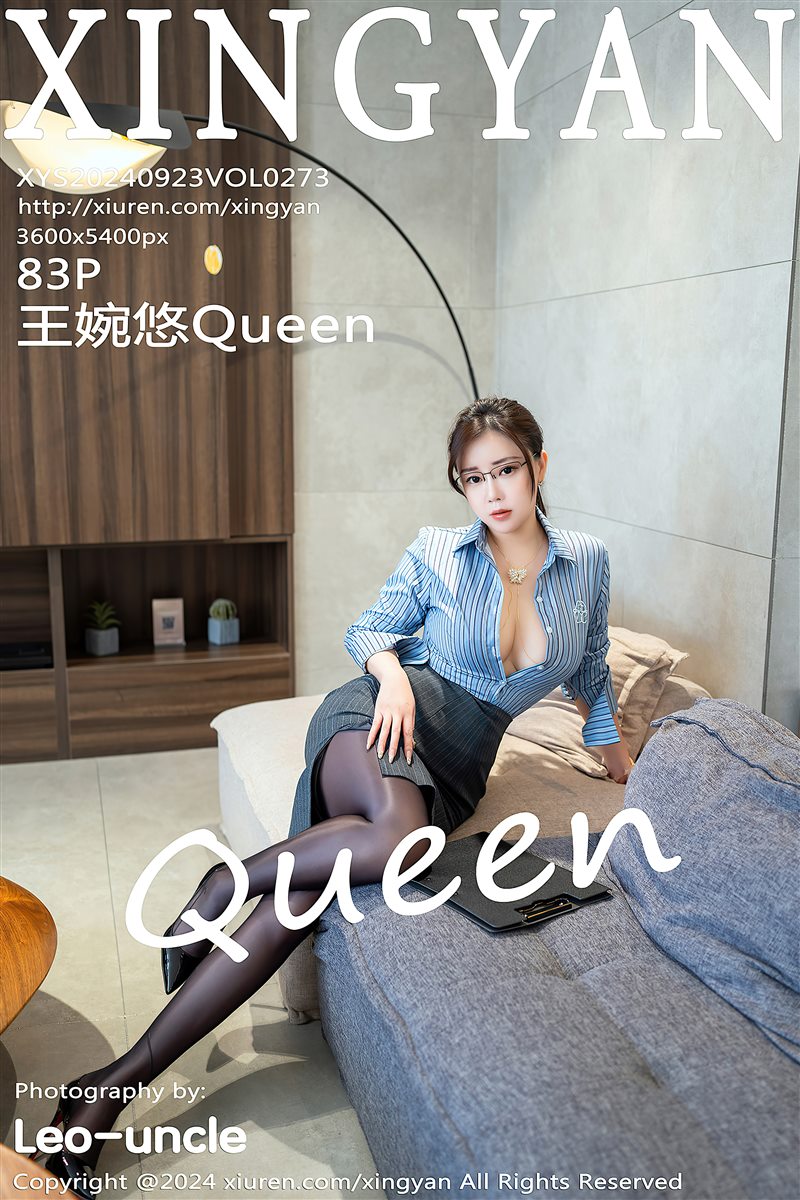 [XINGYAN星颜社]2024.09.23 VOL.273 王婉悠Queen[83+1P／926MB] - 呦糖社C+-呦糖社C+